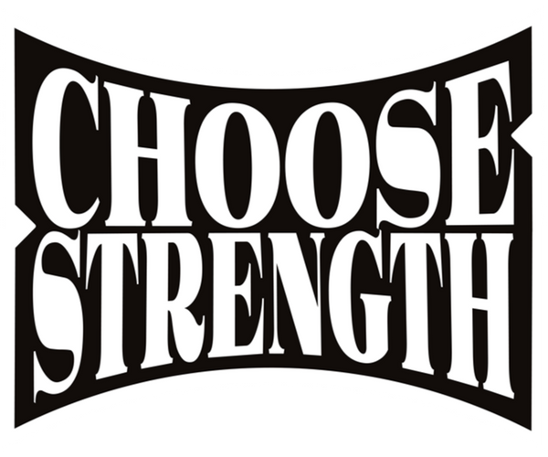 CHOOSE STRENGTH